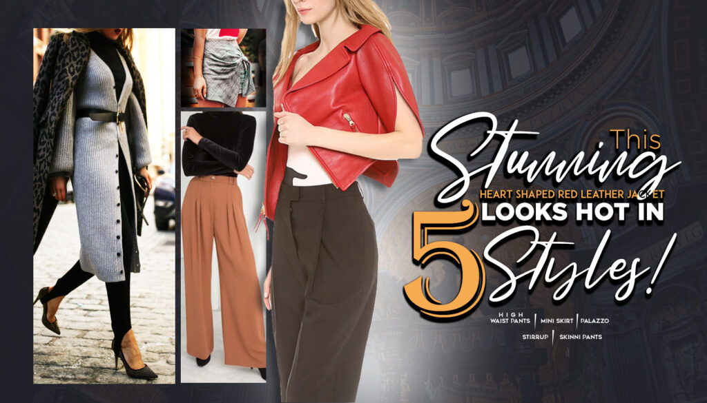 This Stunning Heart Shaped Red Leather Jacket Looks Hot in 5 Styles!
