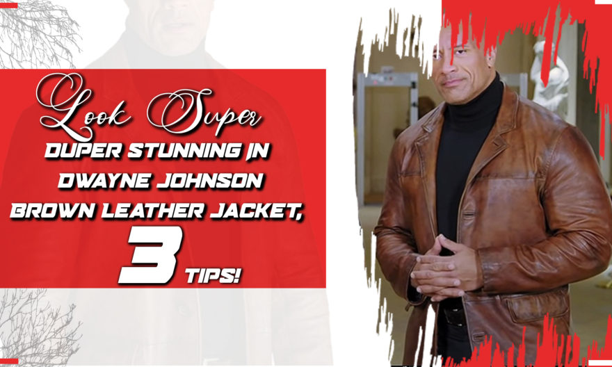 Look Super Duper Stunning In Dwayne Johnson Brown Leather Jacket