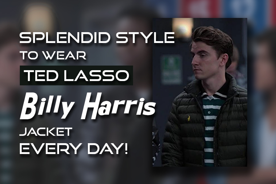 Splendid Style To Wear Ted Lasso Billy Harris Jacket Every Day!