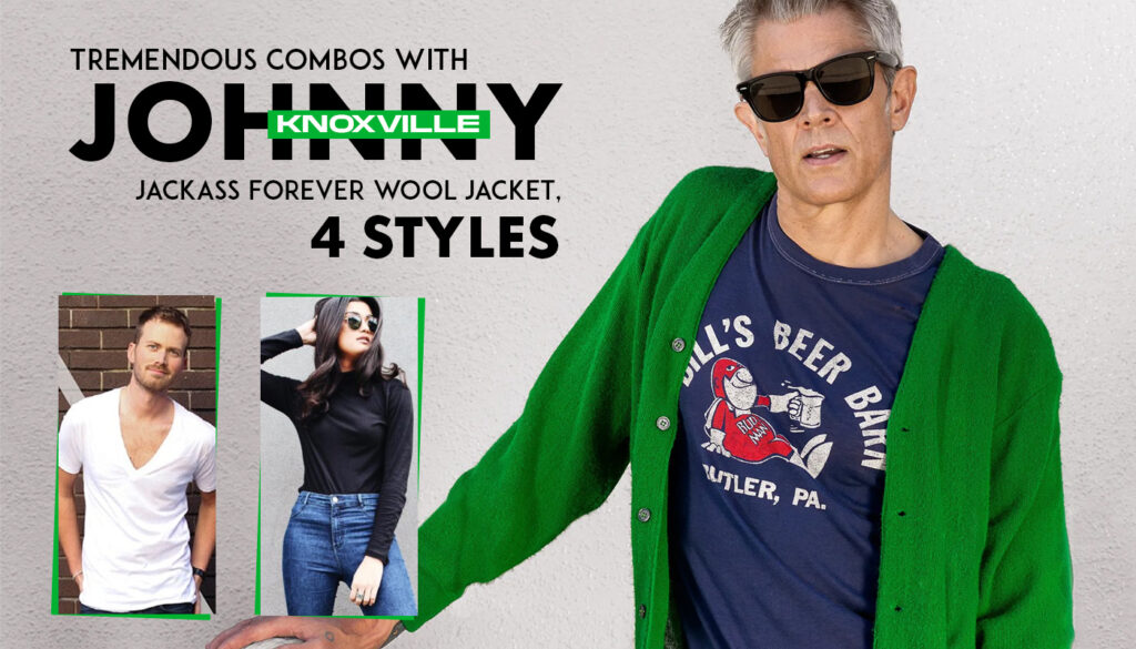 TREMENDOUS COMBOS WITH JOHNNY KNOXVILLE JACKASS FOREVER WOOL JACKET, 4 STYLES