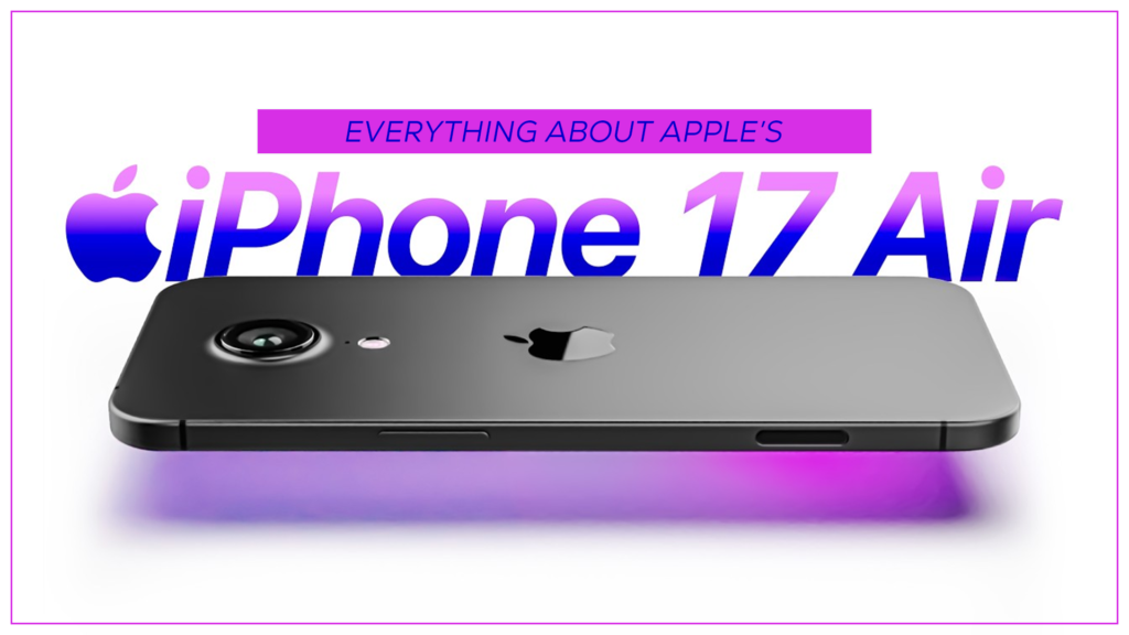 Everything About Apple’s iPhone 17 and Air